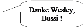 Abgerundete rechteckige Legende: Danke Wesley, Bussi !
